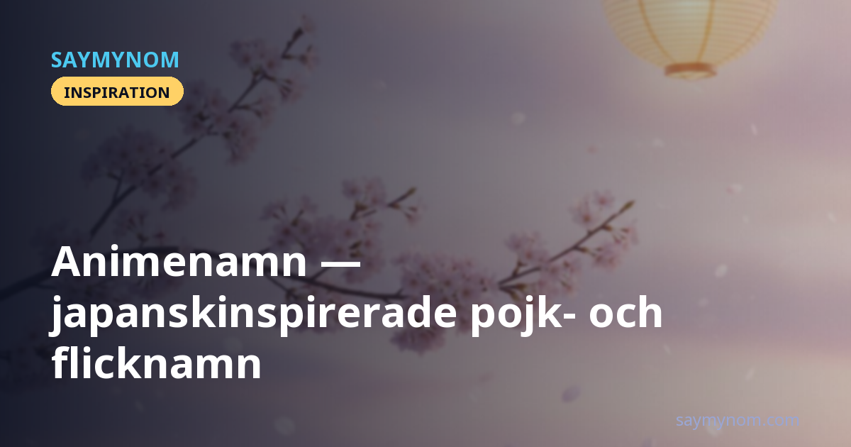 Animenamn — japanskinspirerade pojk- och flicknamn