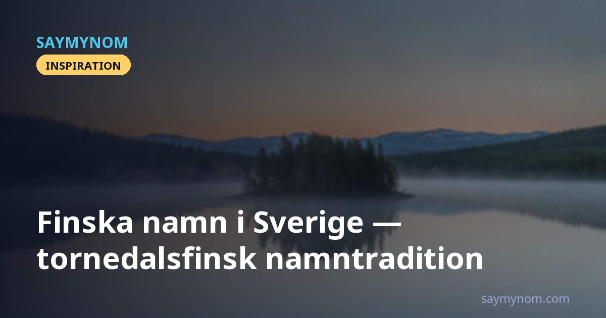 Finska namn i Sverige — tornedalsfinsk namntradition