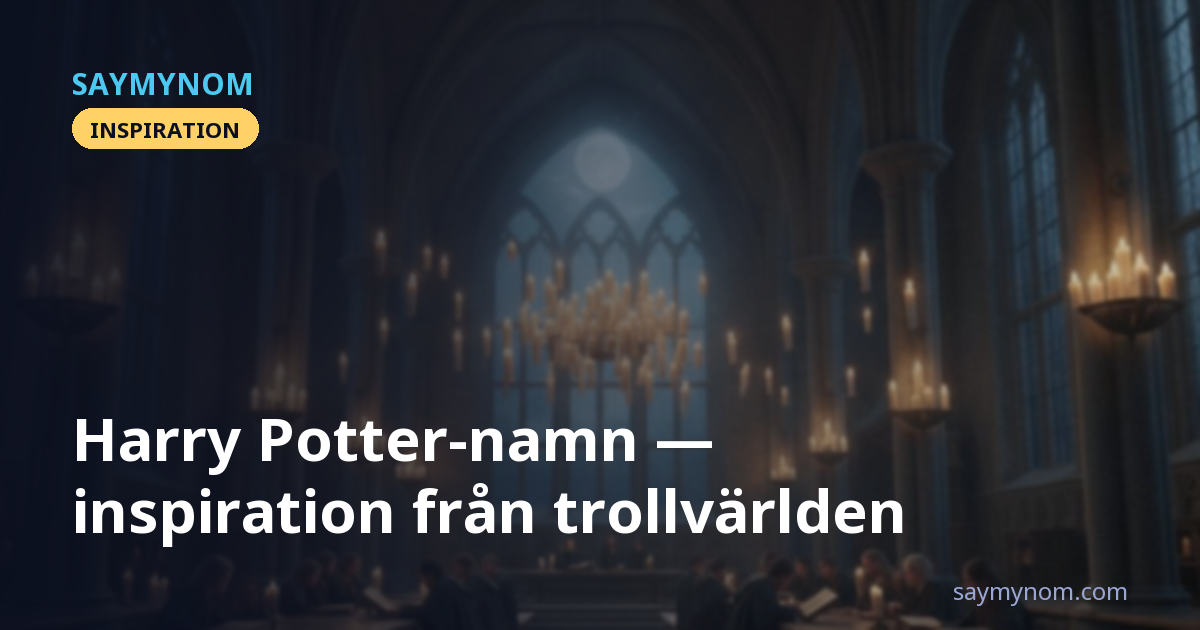 Harry Potter-namn — inspiration från trollvärlden