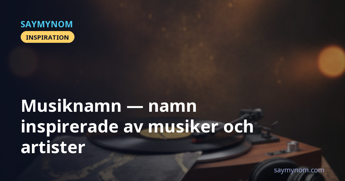 Musiknamn — namn inspirerade av musiker och artister