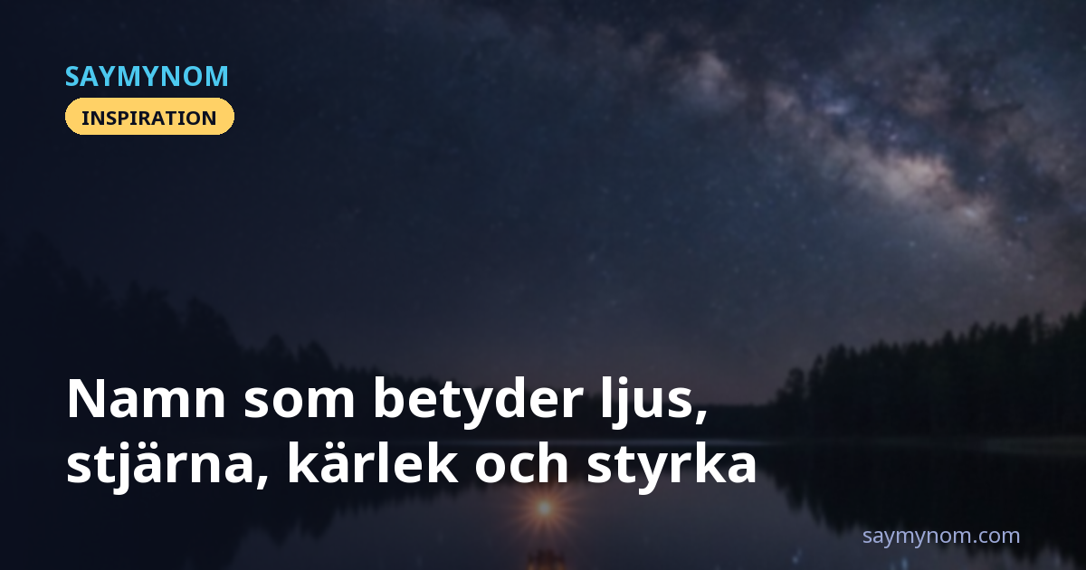 Namn som betyder ljus, stjärna, kärlek och styrka