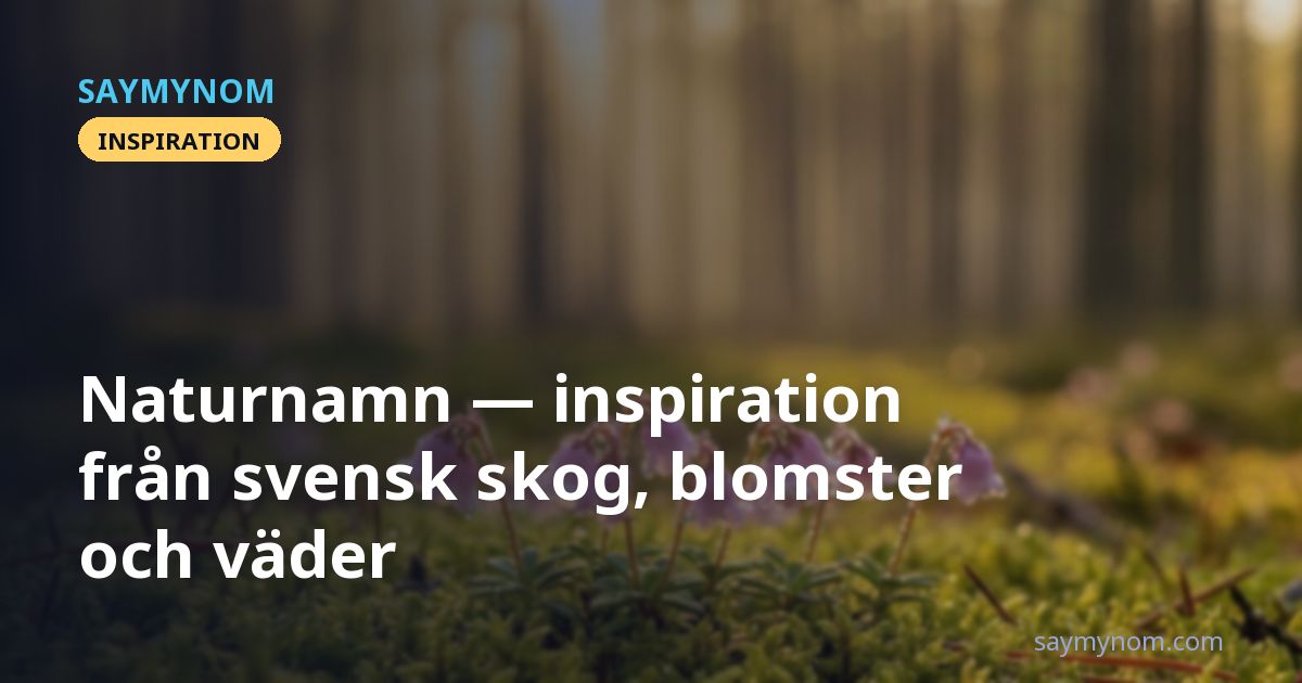 Naturnamn: inspiration från svensk skog, blomster och väder