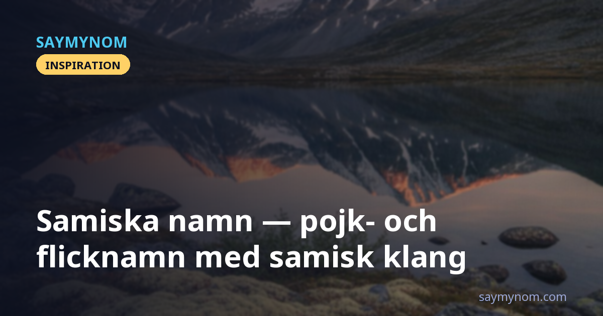 Samiska namn — pojk- och flicknamn med samisk klang