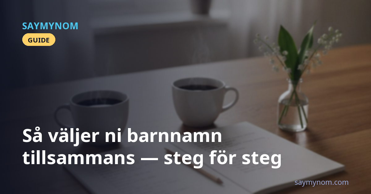 Så väljer ni barnnamn tillsammans: steg för steg
